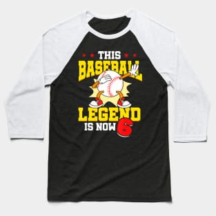 This Baseball Legend Is Now 6 Sports Kid 6Th Birthday Baseball T-Shirt